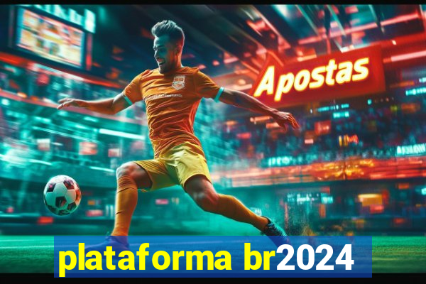 plataforma br2024